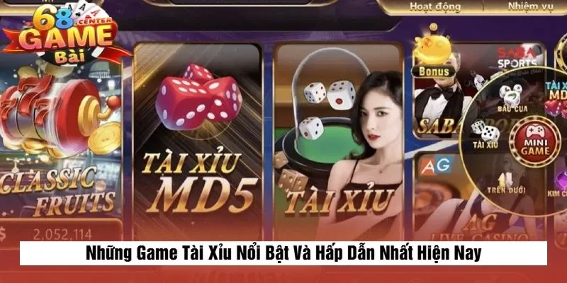 Những Game Tài Xỉu Nổi Bật Và Hấp Dẫn Nhất Hiện Nay